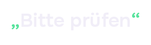 German quotation marks around Bitte prüfen